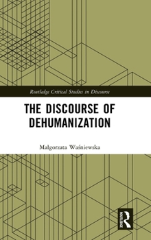 Hardcover The Discourse of Dehumanization Book