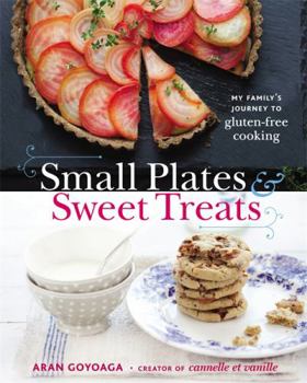 Hardcover Small Plates and Sweet Treats: My Family's Journey to Gluten-Free Cooking Book
