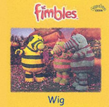 Paperback Wig: Wig (Fimbles) Book