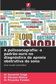 A polissonografia: o padrão-ouro no diagnóstico da apneia obstrutiva do sono (Portuguese Edition)