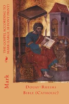 Paperback The Gospel According to Mark (Large, 18 font Print): Douay-Rheims Bible (Catholic) Book