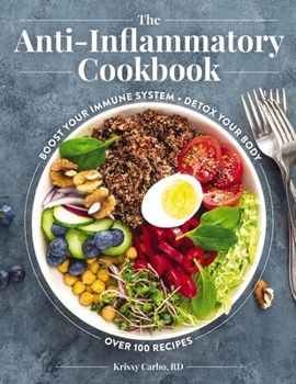 Hardcover The Anti-Inflammatory Cookbook: Over 100 Recipes to Help You Control the Relationship Between Inflammation and Diet Book