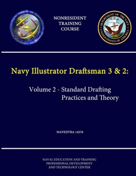 Paperback Navy Illustrator Draftsman 3 & 2: Volume 2 - Standard Drafting Practices and Theory - NAVEDTRA 14276 - (Nonresident Training Course) Book