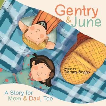 Paperback Gentry & June: A Story for Mom & Dad, Too Book