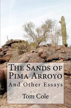 Paperback The Sands of Pima Arroyo: And Other Essays Book