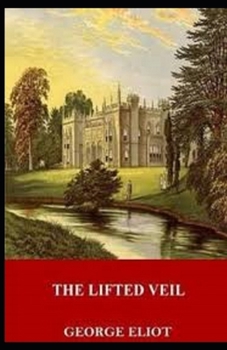 Paperback The Lifted Veil Illustrated Book
