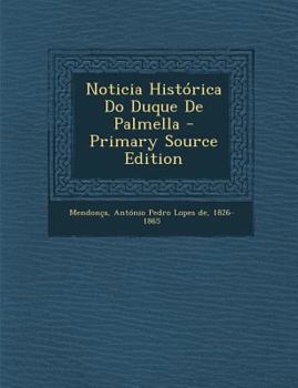 Paperback Noticia Historica Do Duque de Palmella - Primary Source Edition [Portuguese] Book