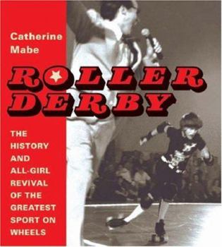 Paperback Roller Derby: The History and All-Girl Revival of the Greatest Sport on Wheels Book