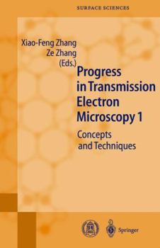 Progress in Transmission Electron Microscopy 1: Concepts and Techniques