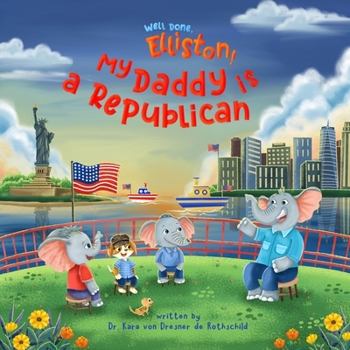 Paperback Well Done, Elliston!: My Daddy is a Republican Book