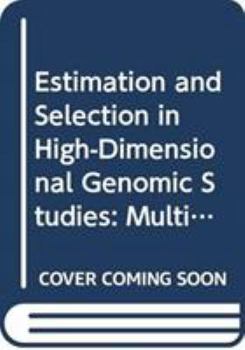 Paperback Estimation and Selection in High-Dimensional Genomic Studies: Multiple Testing, Gene Ranking, and Classification Book