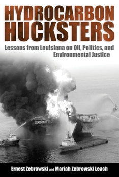 Hardcover Hydrocarbon Hucksters: Lessons from Louisiana on Oil, Politics, and Environmental Justice Book