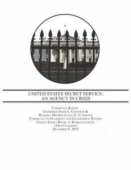 United States Secret Service: An Agency in Crisis (Full Color)