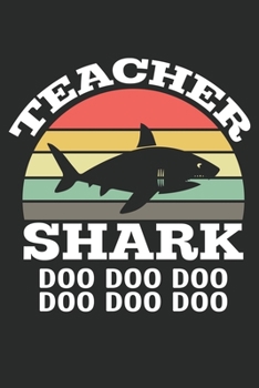 Paperback Teacher Shark Doo Doo Doo Doo Doo Doo: Composition Notebook: Teacher Shark Doo Doo Funny Teacher, Journal 6 x 9, 100 Page Blank Lined Paperback Journa Book