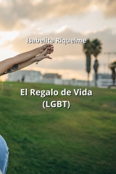 Paperback El Regalo de Vida (LGBT) [Spanish] Book