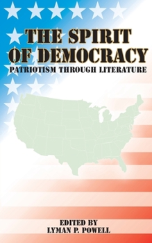 Paperback The Spirit of Democracy: Patriotism Through Literature Book