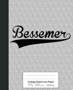Paperback College Ruled Line Paper: BESSEMER Notebook Book