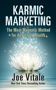 Paperback Karmic Marketing: The Most Magnetic Method for Attracting Wealth Book