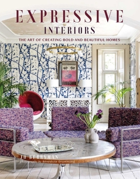 Hardcover Expressive Interiors: The Art of Bold and Beautiful Homes Book