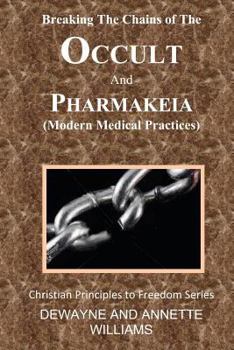 Paperback Breaking the Chains of The Occult and Pharmakeia Book
