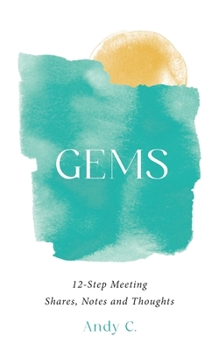 Paperback Gems: 12-Step Meeting Shares, Notes and Thoughts Book