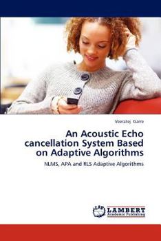 Paperback An Acoustic Echo Cancellation System Based on Adaptive Algorithms Book