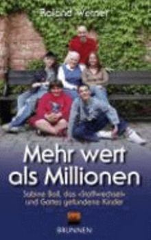 Paperback Mehr Wert als Millionen. Sabine Ball, das Stoffwechsel und Gottes gefundene Kinder [German] Book