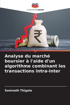 Paperback Analyse du marché boursier à l'aide d'un algorithme combinant les transactions intra-inter [French] Book