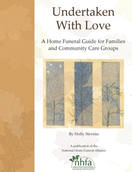 Paperback Undertaken With Love: A Home Funeral Guide for Families and Community Care Groups Book