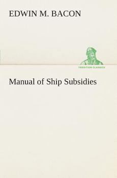 Paperback Manual of Ship Subsidies Book