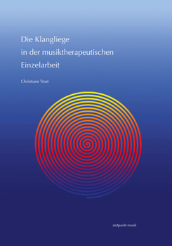 Paperback Die Klangliege in Der Musiktherapeutischen Einzelarbeit [German] Book