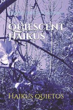 Paperback Quiescent Haikus: Haikus Quietos [Spanish] Book