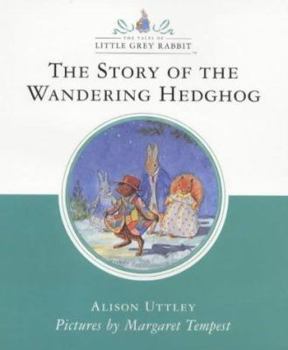 Grey Rabbit and the Wandering Hedgehog (The Little Grey Rabbit Library) - Book #19 of the Little Grey Rabbit