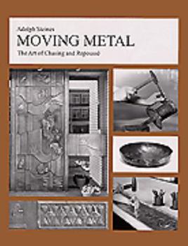 Hardcover Moving Metal: The Art of Chasing and Repousse Book