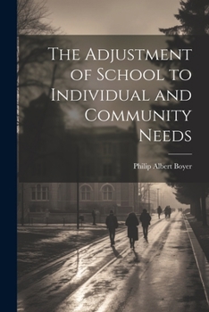 Paperback The Adjustment of School to Individual and Community Needs Book