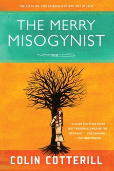 The Merry Misogynist - Book #6 of the Dr. Siri Paiboun
