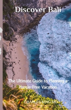 Paperback Discover Bali: The Ultimate Guide to Planning a Hassle-Free Vacation Book