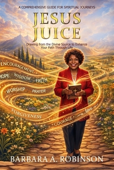Jesus Juice: An inspiring book about the Christian faith by an african american author