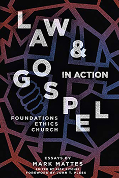 Hardcover Law & Gospel in Action: Foundations, Ethics, Church Book