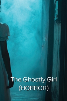 Paperback The Ghostly Girl (HORROR) Book