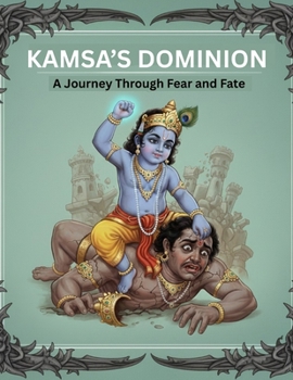 Kamsa’s Dominion: A Journey Through Fear and Fate