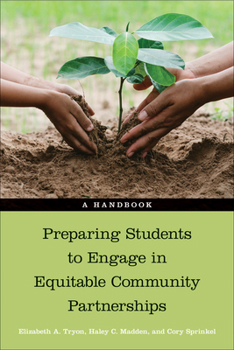 Paperback Preparing Students to Engage in Equitable Community Partnerships: A Handbook Book