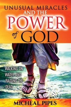 Paperback Unusual Miracles and the Power of God Book