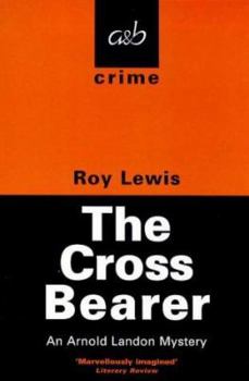 The Cross Bearer (Arnold Landon Mystery) - Book #9 of the Arnold Landon