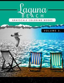 Laguna Beach Volume 3: Sea, Lost Ocean, Dolphin, Shark Grayscale Coloring Books for Adults Relaxation Art Therapy for Busy People (Adult Coloring Books Series, Grayscale Fantasy Coloring Books)
