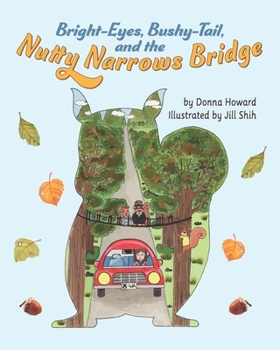 Paperback Bright-Eyes, Bushy-Tail, And The Nutty Narrows Bridge Book