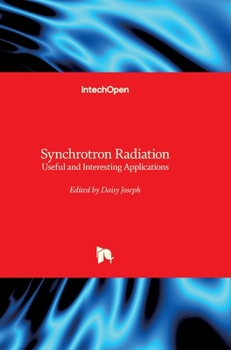 Hardcover Synchrotron Radiation: Useful and Interesting Applications Book