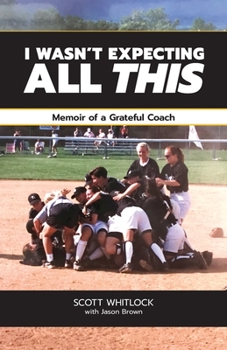 Paperback I Wasn't Expecting All This: Memoir of a Grateful Coach Book