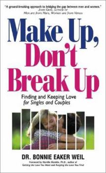 Paperback Make Up, Don't Break Up: Finding and Keeping Love for Singles and Couples Book