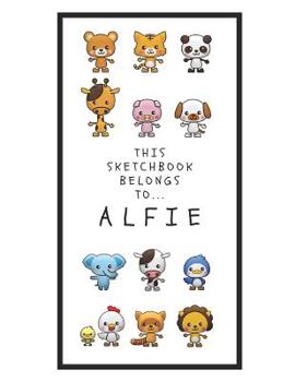 Paperback Alfie's Sketchbook: Personalized Animals Sketchbook with Name: 120 Pages Book